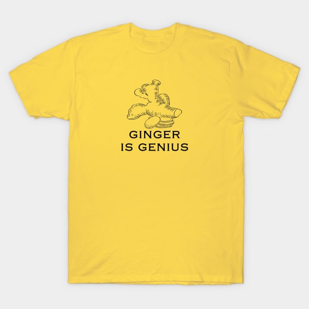 Ginger is Genius T-Shirt by hotherbaltees